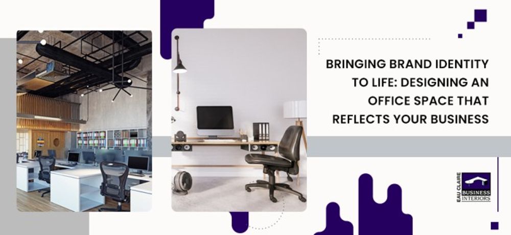 Bringing Brand Identity to Life: Designing an Office Space that Reflects Your Business