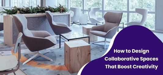 How to Design Collaborative Spaces That Boost Creativity